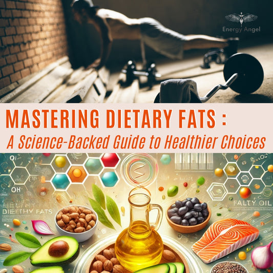 Mastering Dietary Fats: A Science-Backed Guide to Healthier Choices and Clearer Understanding